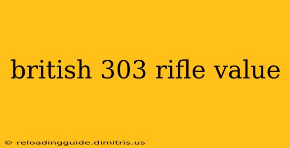 british 303 rifle value