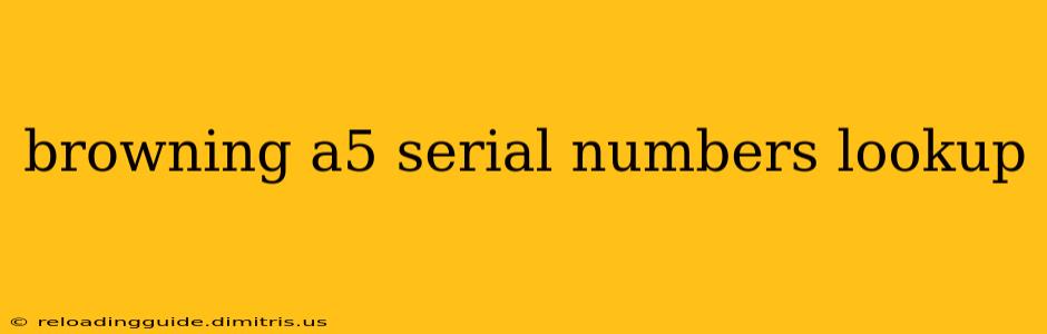 browning a5 serial numbers lookup