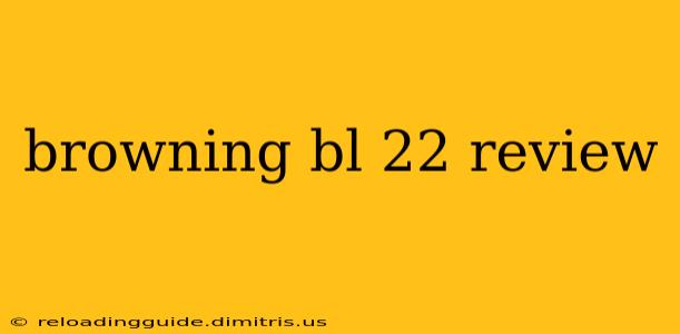 browning bl 22 review