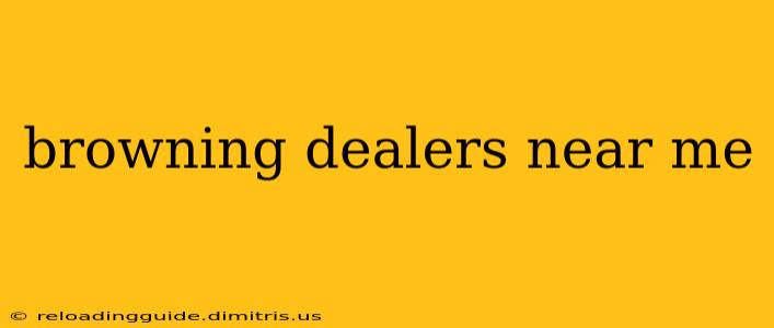 browning dealers near me