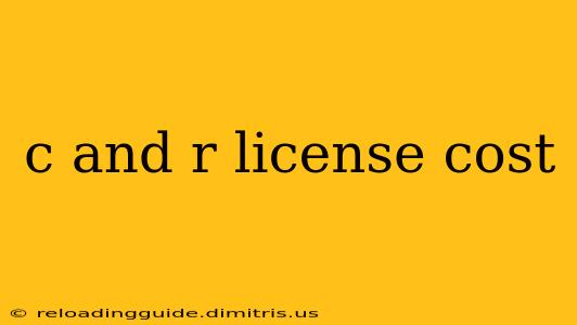 c and r license cost