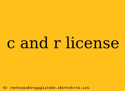 c and r license