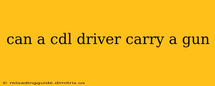 can a cdl driver carry a gun