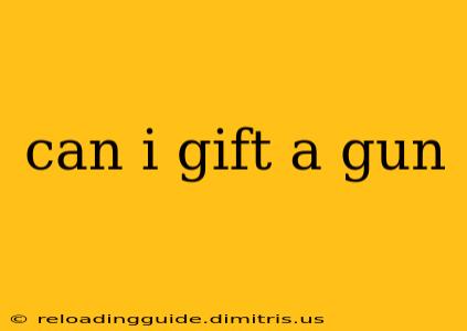 can i gift a gun