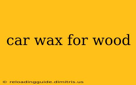 car wax for wood