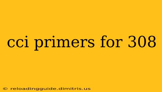 cci primers for 308