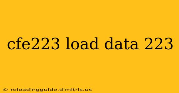 cfe223 load data 223