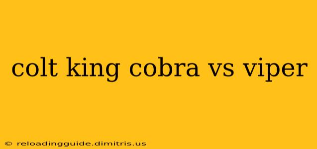 colt king cobra vs viper