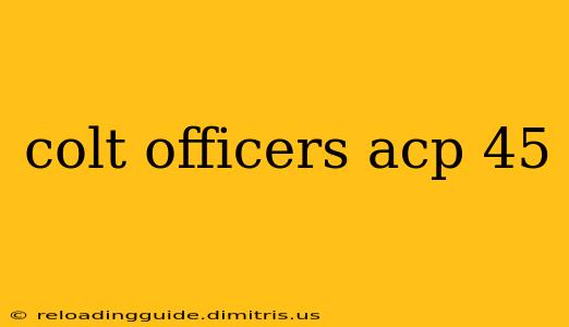 colt officers acp 45