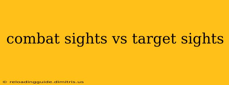 combat sights vs target sights