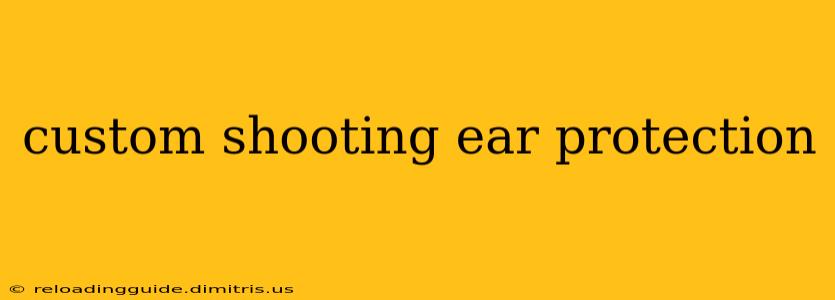 custom shooting ear protection