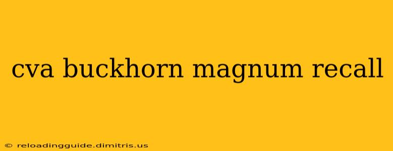 cva buckhorn magnum recall