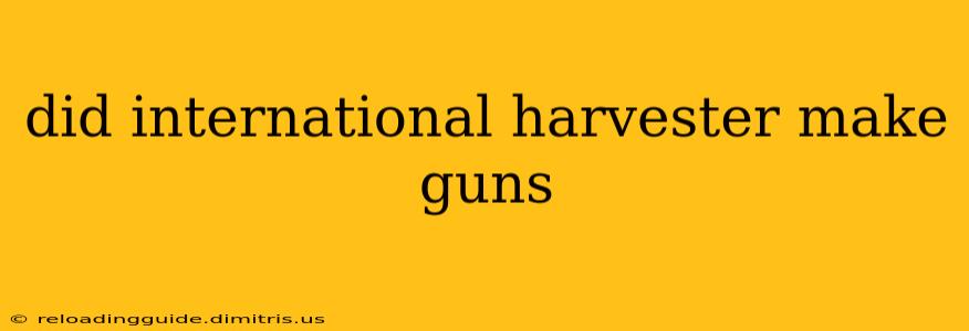 did international harvester make guns