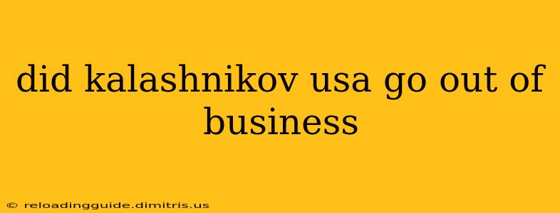 did kalashnikov usa go out of business