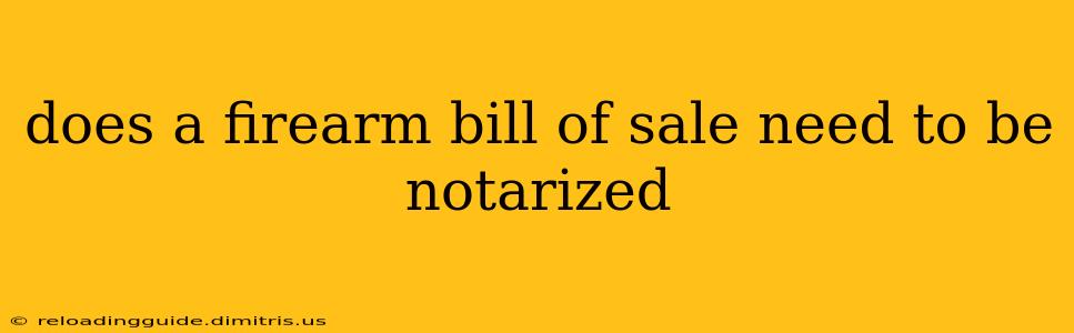 does a firearm bill of sale need to be notarized