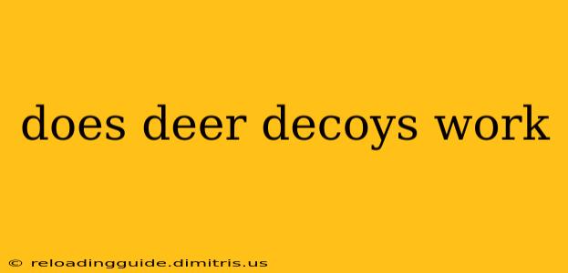 does deer decoys work