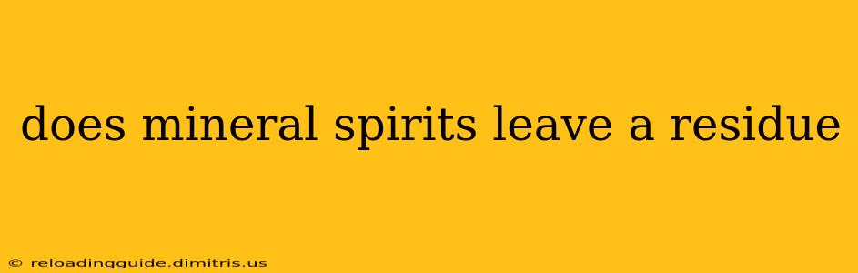 does mineral spirits leave a residue