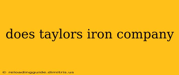 does taylors iron company