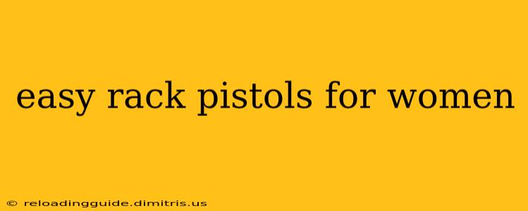 easy rack pistols for women