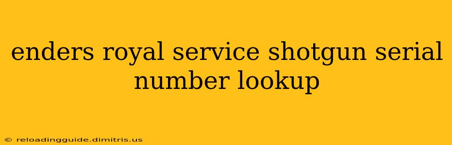 enders royal service shotgun serial number lookup