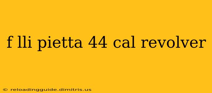 f lli pietta 44 cal revolver