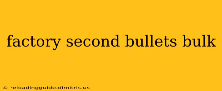 factory second bullets bulk