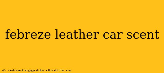 febreze leather car scent