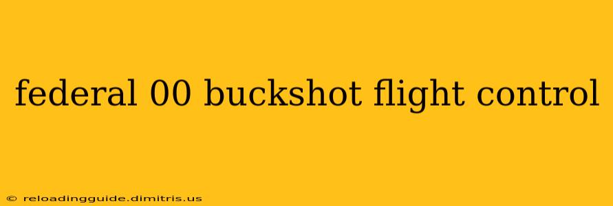 federal 00 buckshot flight control