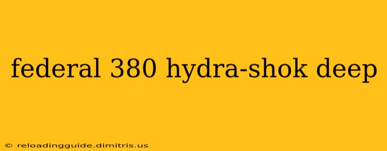 federal 380 hydra-shok deep