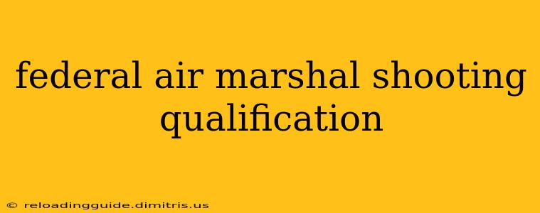 federal air marshal shooting qualification