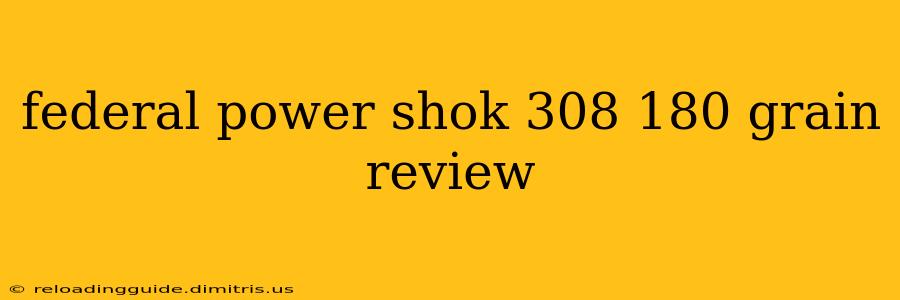 federal power shok 308 180 grain review