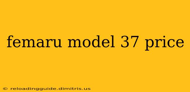 femaru model 37 price