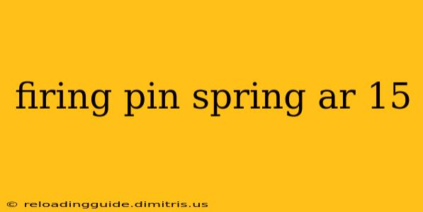 firing pin spring ar 15