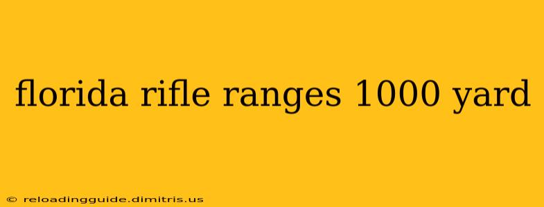 florida rifle ranges 1000 yard