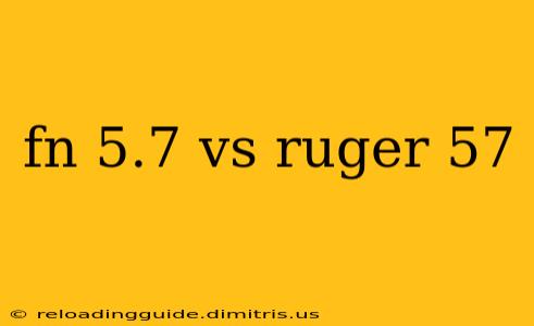 fn 5.7 vs ruger 57