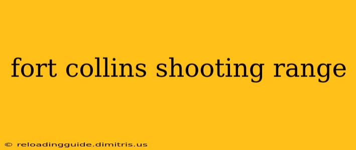 fort collins shooting range