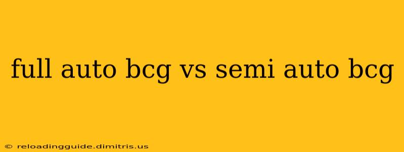 full auto bcg vs semi auto bcg