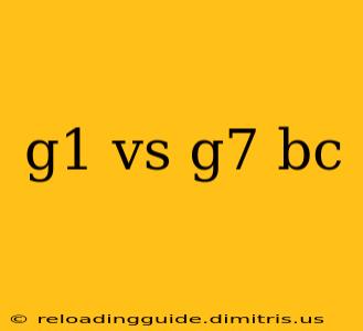 g1 vs g7 bc