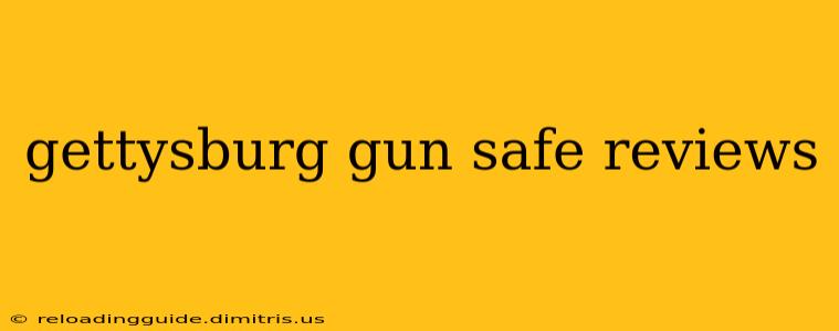 gettysburg gun safe reviews