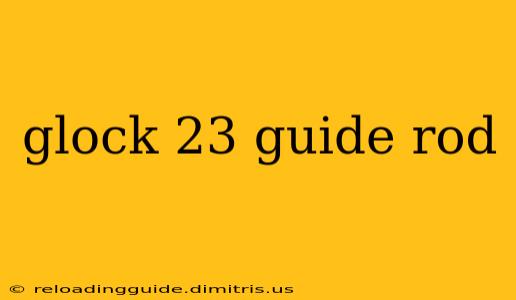 glock 23 guide rod