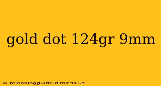 gold dot 124gr 9mm