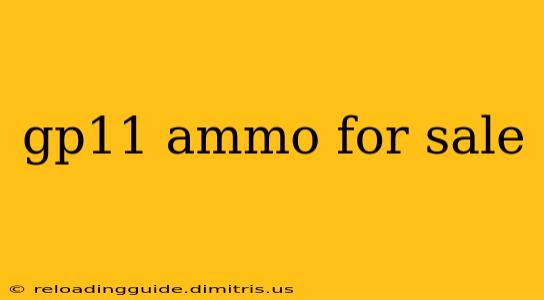 gp11 ammo for sale