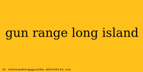 gun range long island