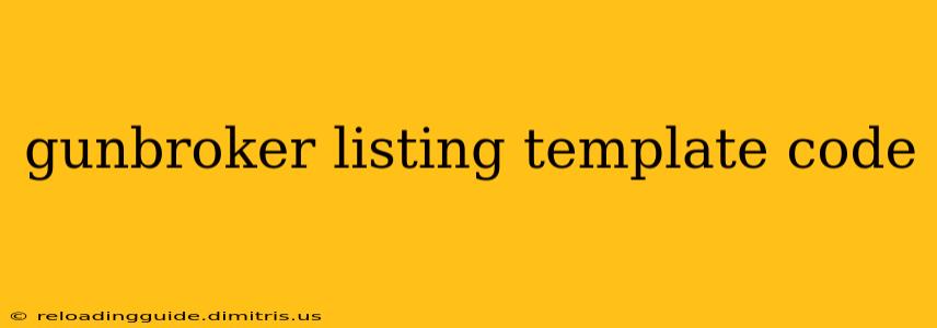 gunbroker listing template code