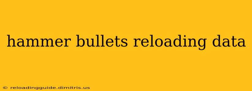 hammer bullets reloading data