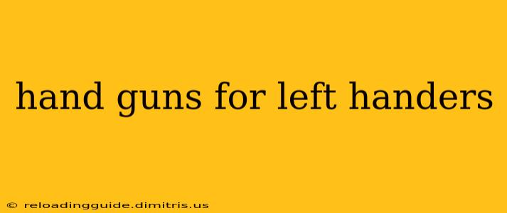 hand guns for left handers