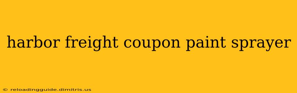 harbor freight coupon paint sprayer