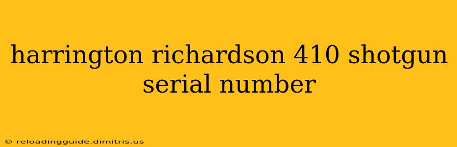 harrington richardson 410 shotgun serial number