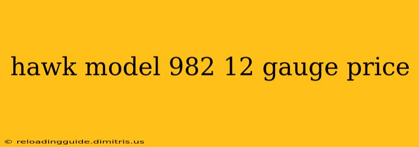 hawk model 982 12 gauge price