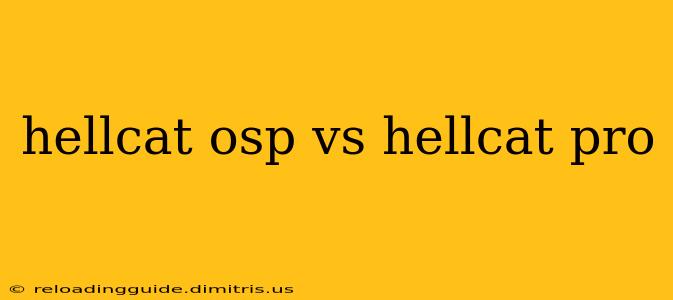 hellcat osp vs hellcat pro